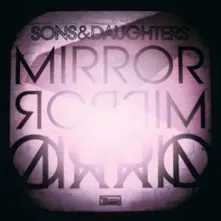 Sons and Daughters – SONS & DAUGHTERS - MIRROR MIRROR (CD)