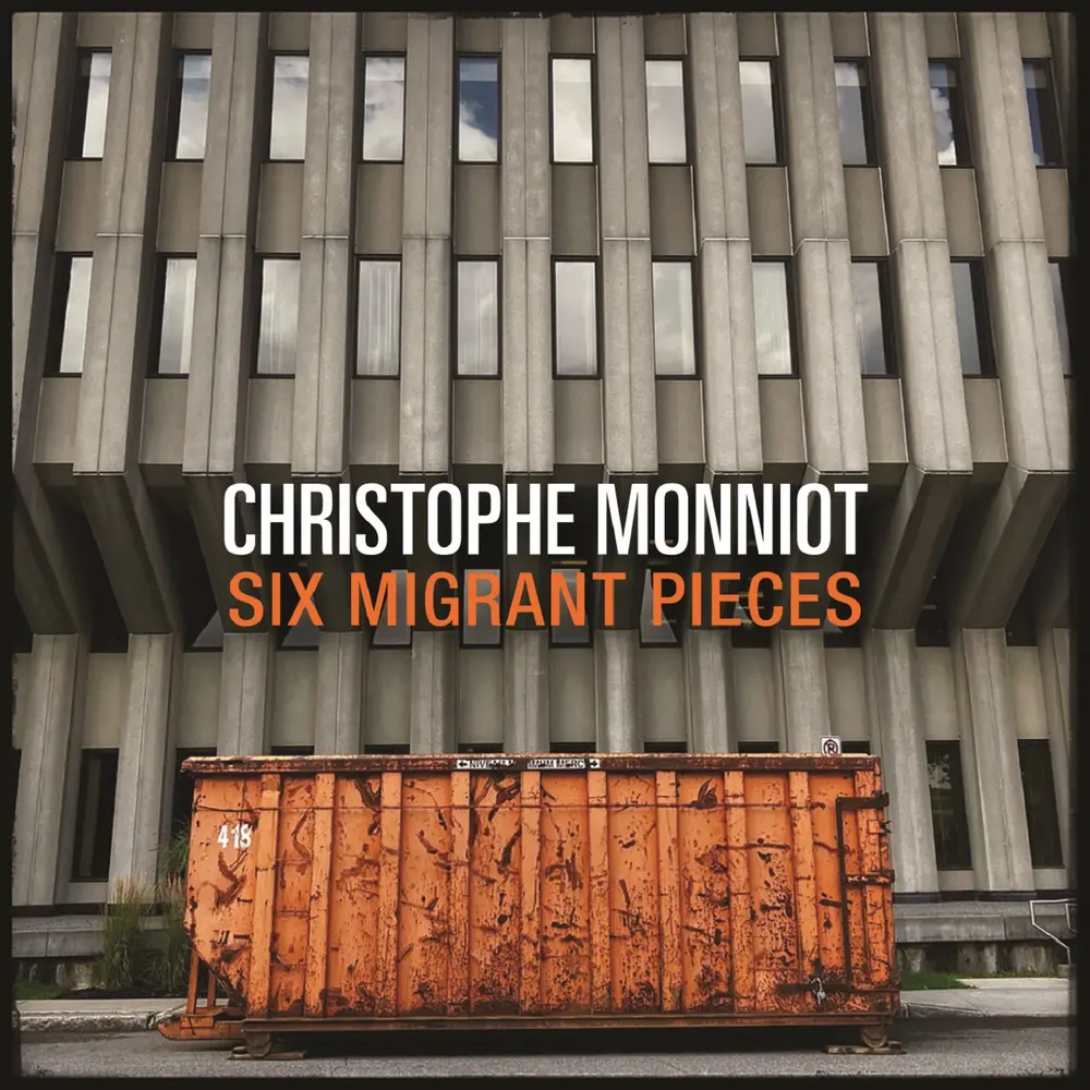 Christophe Monniot – SIX MIGRANT PIECES (CD)