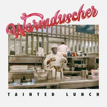 Warmduscher, Vinyl TAINTED LUNCH