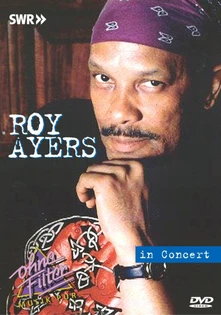 Roy Ayers, DVD IN CONCERT: OHNE FILTER