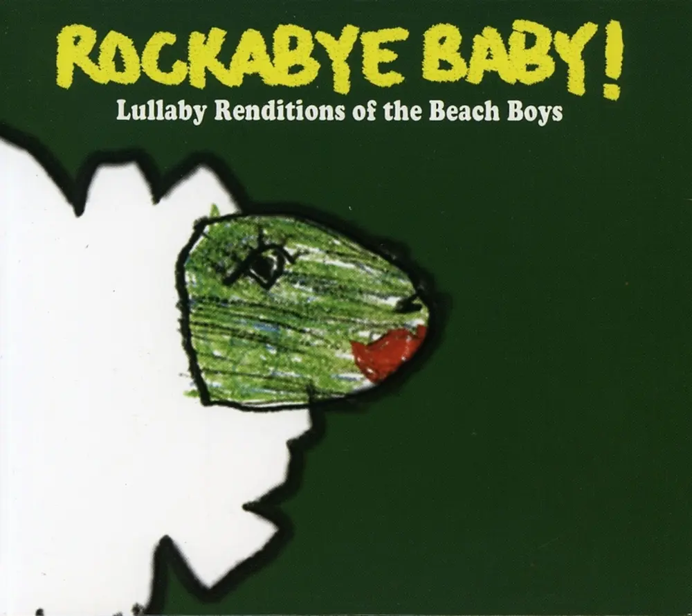 ROCKABYE BABY! LULLABY RENDITIONS OF THE BEACH BOYS