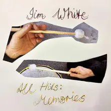 Jim White, Vinyl ALL HITS: MEMORIES