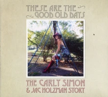 Carly Simon, CD These Are The Good Old Days: The Carly Simon & Jac Holzman Story