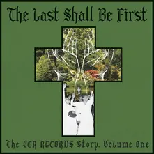 LAST SHALL BE FIRST: THE JCR RECORDS STORY thumbnail