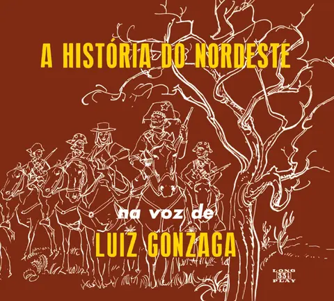 CD A HISTORIA DO NORDESTE/O NORDESTE NA VOZ DE/LUA