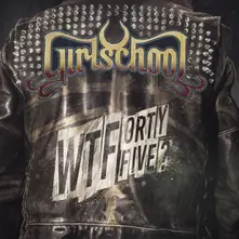 Girlschool, CD WTFORTYFIVE?