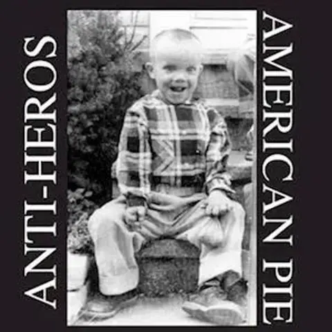Anti-Heros – Vinyl AMERICAN PIE