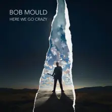 Bob Mould, Vinyl Here We Go Crazy