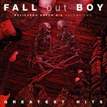 Fall Out Boy, Vinyl Believers Never Die Vol.2