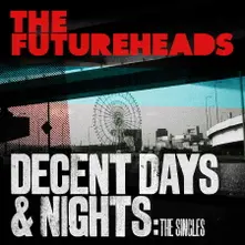 The Futureheads – DECENT DAYS & NIGHTS: THE SINGLES (Vinyl)