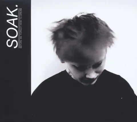 CD SOAK - BEFORE WE FORGOT HOW TO DREAM