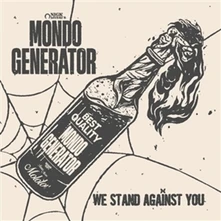 Mondo Generator, CD WE STAND AGAINST YOU