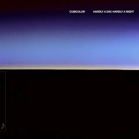 Cubicolor – CD HARDLY A DAY, HARDLY A NIGHT