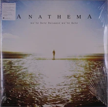 Anathema, Vinyl WE'RE HERE BECAUSE WE'RE HERE