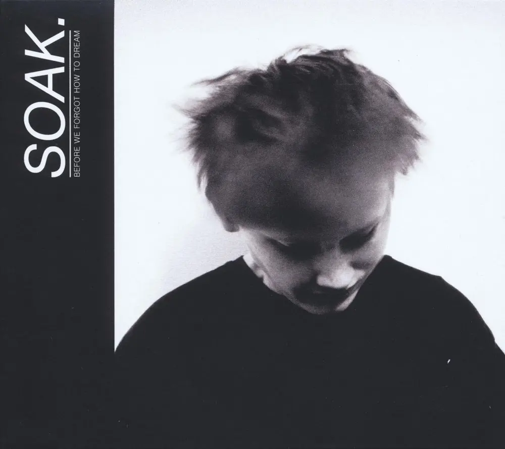 SOAK - BEFORE WE FORGOT HOW TO DREAM (CD)