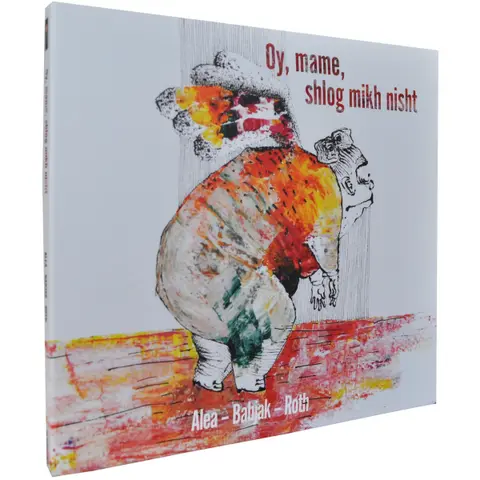CD ALEA  OY, MAME, SHLOG MIKH NISHT!