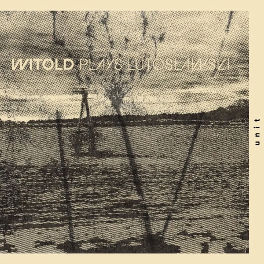 WITOLD PLAYS LUTOSLAWSKI