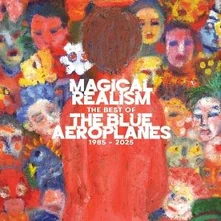 The Blue Aeroplanes, Vinyl MAGICAL REALISM: THE BEST OF THE BLUE AEROPLANES 1985-2025