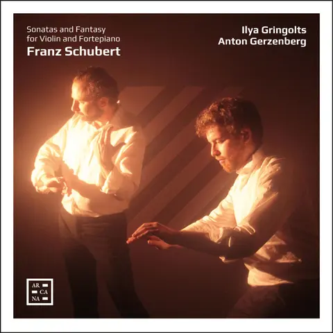 Ilya Gringolts – CD SCHUBERT: SONATAS AND FANTASY FOR VIOLIN AND FORTEPIANO