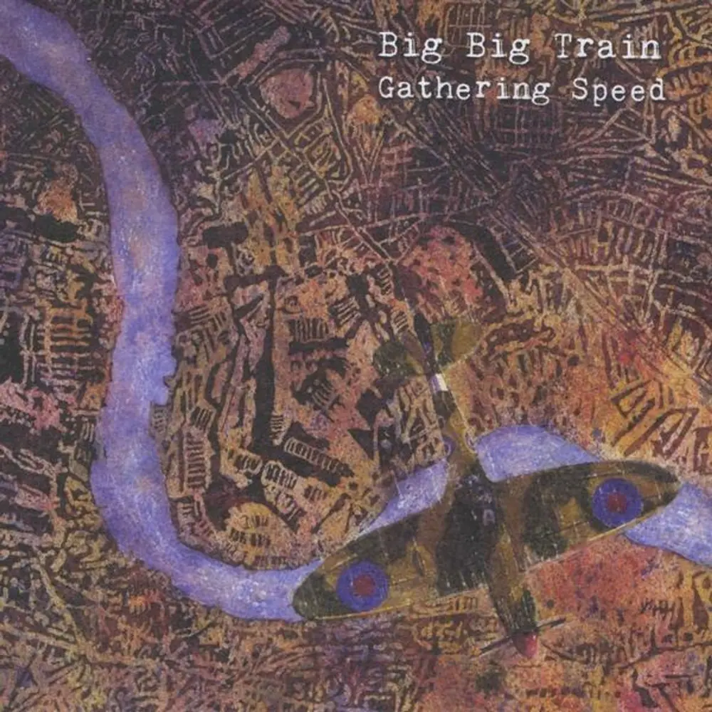 BIG BIG TRAIN - GATHERING SPEED
