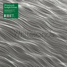 Whitelands, Vinyl SUNLIGHT ECHOES