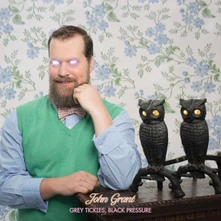John Grant, CD GREY TICKLES BLACK PRESSURE