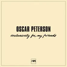 Oscar Peterson – PETERSON, OSCAR - EXCLUSIVELY FOR MY FRIEND (Vinyl)