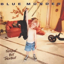 Blue Murder, CD Nothing But Trouble