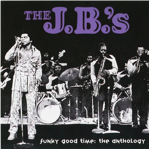 The J.B.'s - Funky Good Time: The Anthology