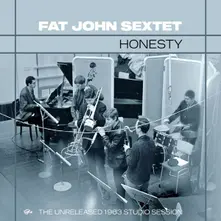 FAT JOHN SEXTET - HONESTY: THE UNRELEASED 1963 STUDIO SESSION (CD)
