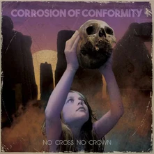 Corrosion of Conformity, CD NO CROSS NO CROWN