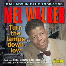 CD WALKER, MEL - TURN THE LAMPS DOWN LOW - BALLADS IN BLUE 1950-1953