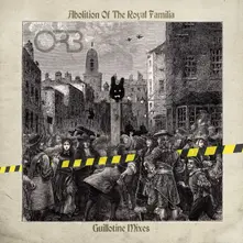 The Orb – ABOLITION OF THE ROYAL FAMILIA - GUILLOTINE MIXES (CD)