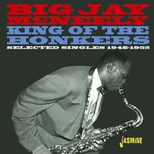 Big Jay McNeely, CD KING OF THE HONKERS - SELECTED SINGLES 1948-1952