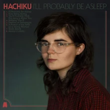 Hachiku, CD I'LL PROBABLY BE ASLEEP