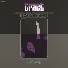 Vinyl TRACT: A COMPOSITION OF AGITPROP MUSIC FOR ELECTROMAGNETIC TAPE
