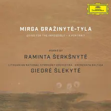 Mirga Gražinytė-Tyla, CD TYLA MIRGA - WORKS BY RAMINTA SERKSNYTE