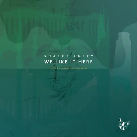 Snarky Puppy – CD WE LIKE IT HERE - REMIXED + REMASTERED + REIMAGINED