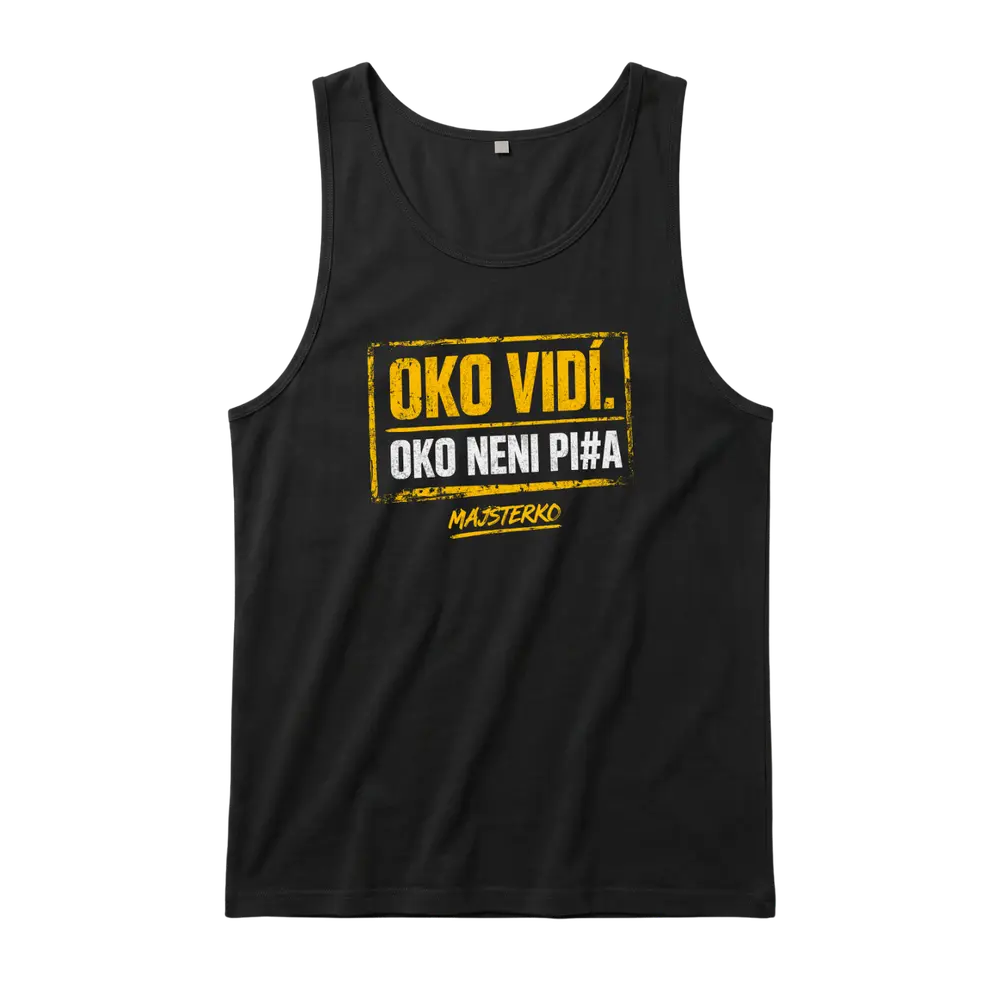 Majsterko – Oko vidí. Oko neni Pi#a (Camiseta de tirantes)