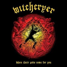 Witchcryer, CD WHEN THEIR GODS COME FOR YOU