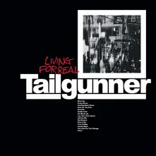 Tailgunner, Vinyl Living For Real