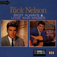 Rick Nelson, CD BEST ALWAYS/LOVE & KISSES