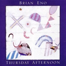 Brian Eno, CD THURSDAY AFTERNOON