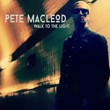 Pete MacLeod – WALK TO THE LIGHT (CD)