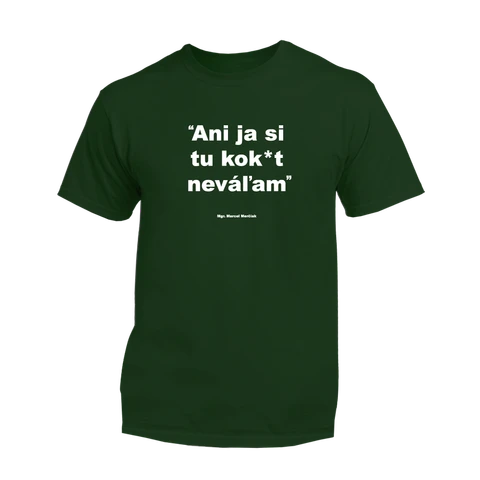 Ani ja si tu kok*t neváľam