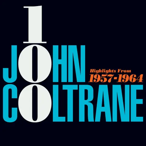 JOHN COLTRANE 100 - HIGHLIGHTS 1957 - 1964
