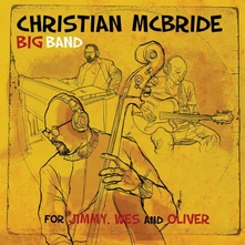 Christian McBride Big Band, CD FOR JIMMY, WES AND OLIVER