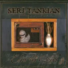 Serj Tankian – Tankian, Serj - Elect the Dead (Vinyl)
