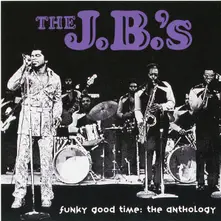 The J.B.'s - Funky Good Time: The Anthology thumbnail