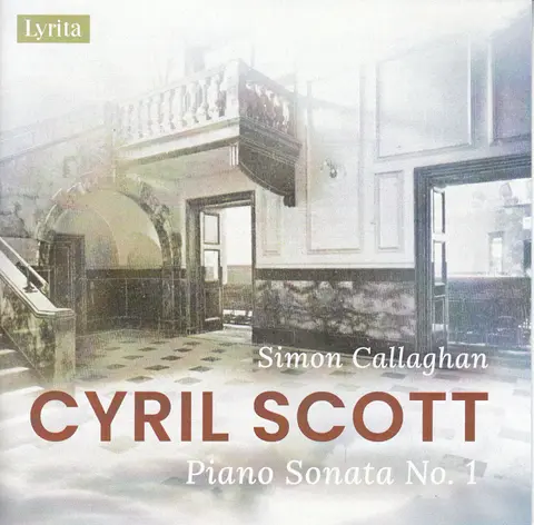 CYRIL SCOTT: PIANO SONATA NO. 1, OP. 66